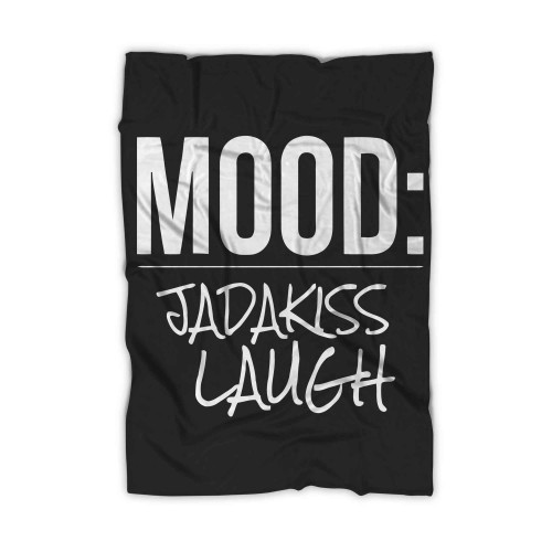 Mood Jadakiss Laugh Copy Blanket