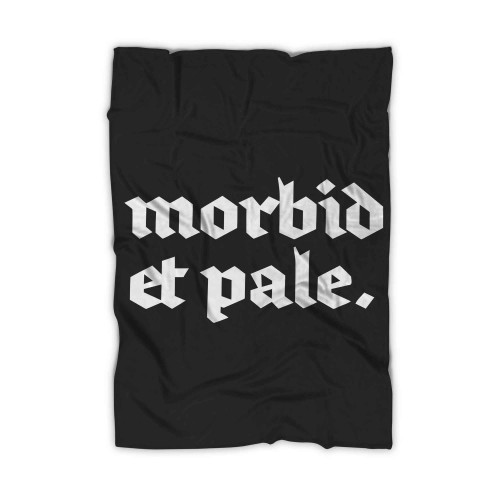 Morbid And Pale (2) Copy Blanket