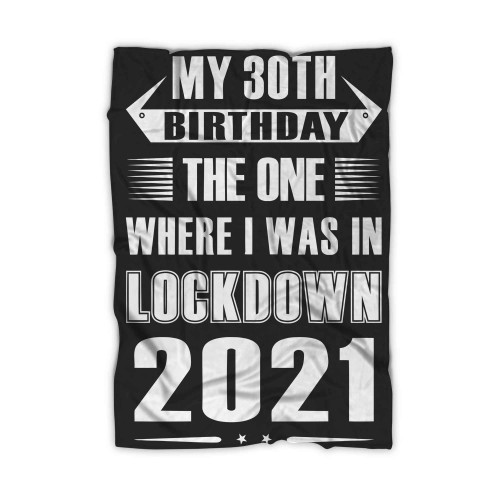 My 30th Birthday 2021 The One Where I Was In Lockdown Blanket