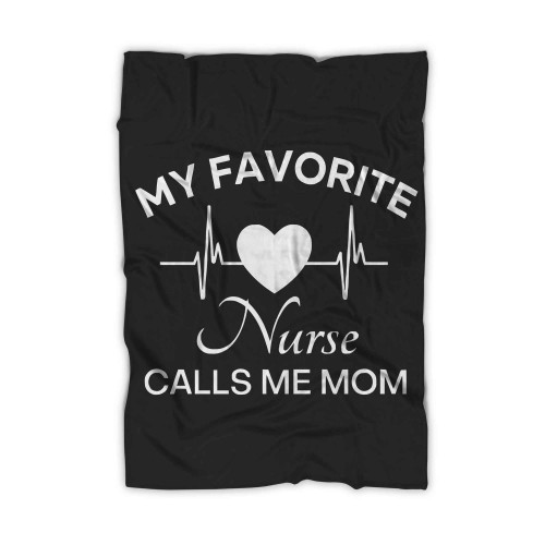 My Favorite Nurse Call Me Mom Blanket