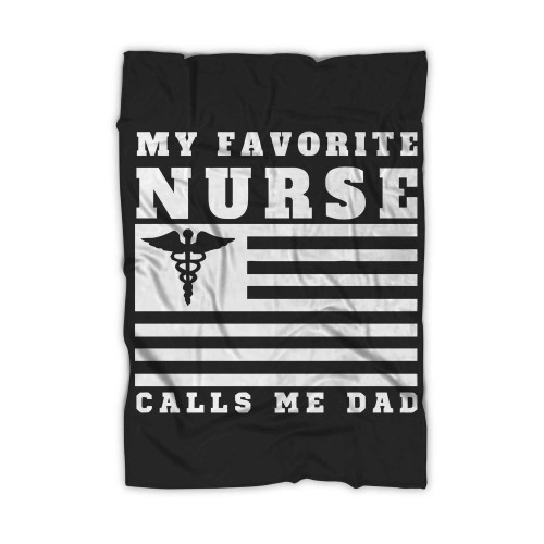 My Favorite Nurse Calls Me Dad Us Flag Blanket