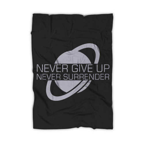 Never Give Up Never Surrender (2) Blanket