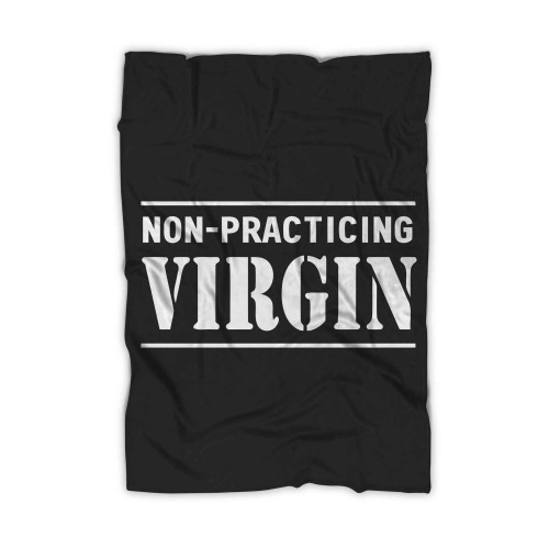 Non Practicing Virgin Blanket