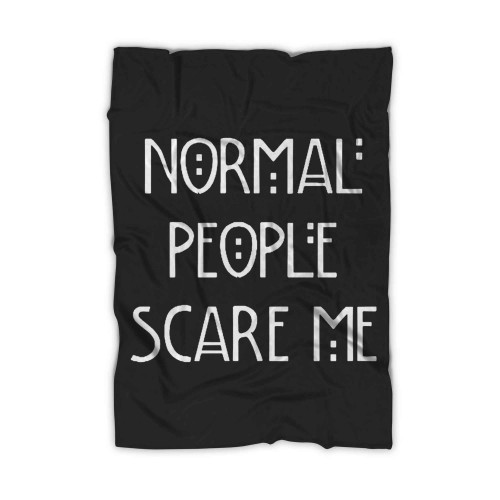 Normal People Scare Me Blanket