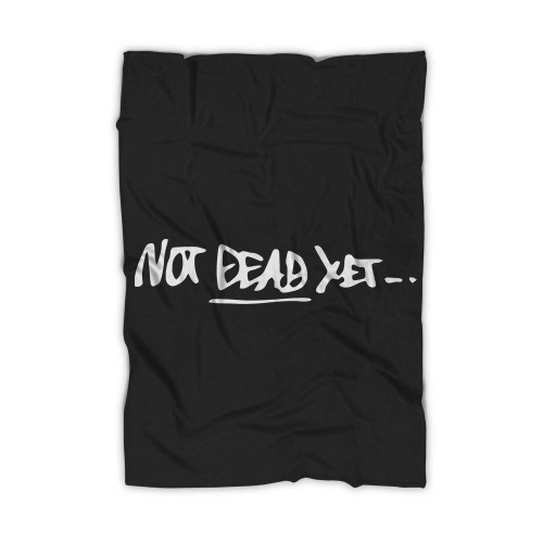 Not Dead Yet Megalo Box Blanket