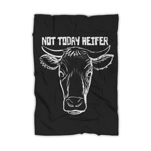 Not Today Heifer Jumper Farm Cow Slogan Animal Livestock Bull Blanket