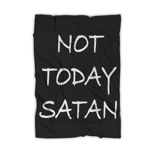Not Today Satan Funny Christian Religious Blanket