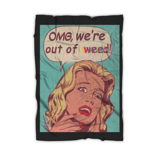 Out Of Weed Stoner Top Blanket