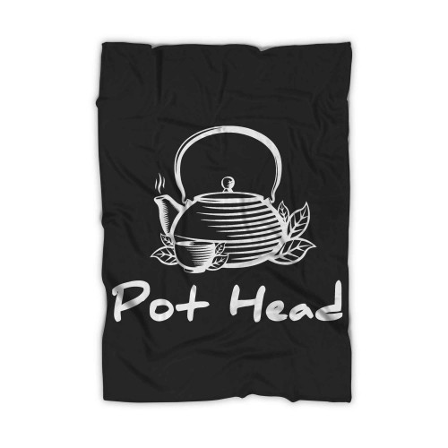 Pot Head Funny Coffee And Tea Pot Blanket