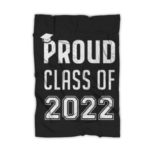 Proud Class Of 2022 Blanket