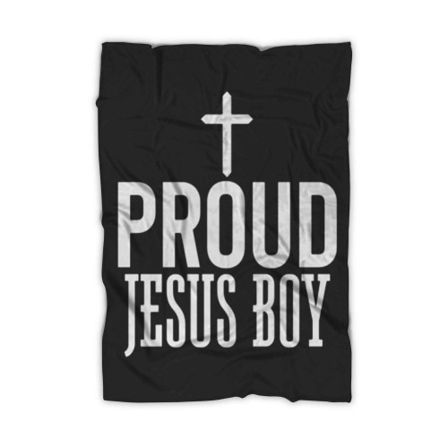 Proud Jesus Boy Christian Boys And Christian Blanket