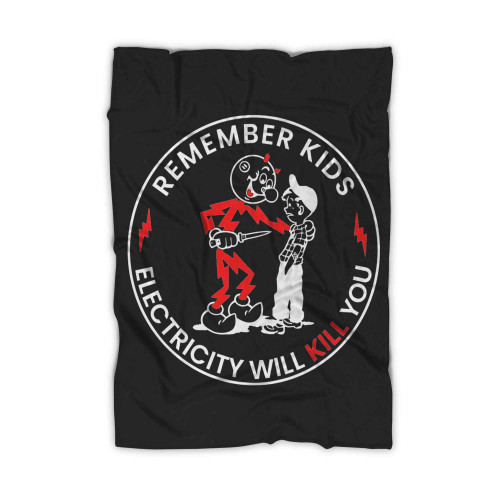 Remember Kids Electricity Will Kill You Blanket
