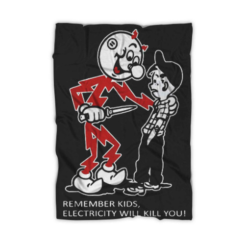 Remember Kids Electricity Will Kill You 2 Blanket