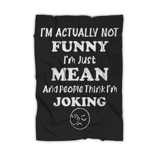 Sarcasm Office Humor Im Actually Not Funny Im Just Blanket Sarcasm Office Humor Im Actually Not Funny Im Just Blanket