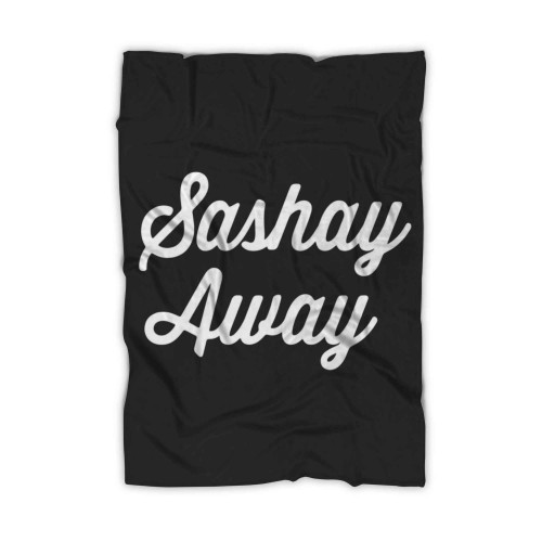 Sashay Away (2) Blanket