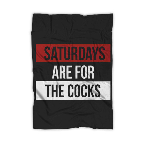 Saturdays Are For The Cocks Blanket