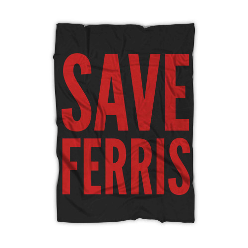 Save Ferris Bueller S Day Blanket