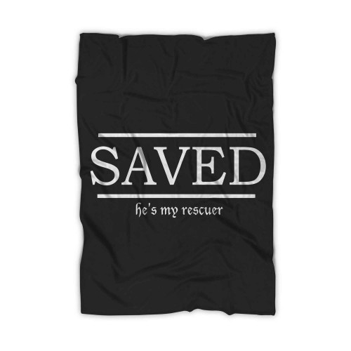 Saved Hes My Rescuer Blanket