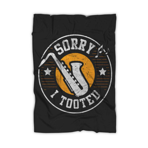 Saxophone Sorry I Tooted Funny Sax Blanket