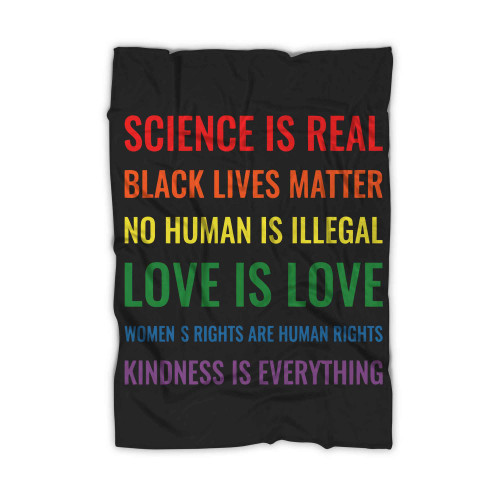 Science Is Real Black Lives Matter No Human Is Illegal Love Is Love Blanket