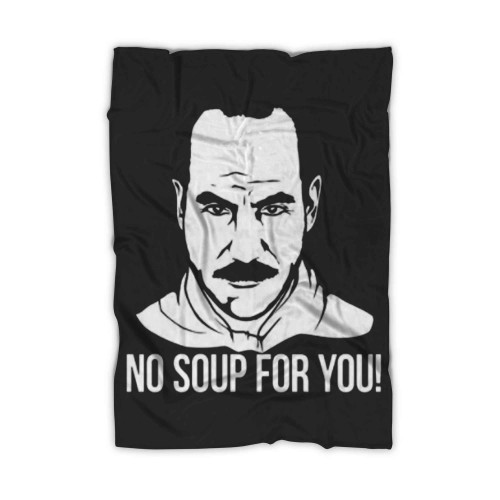 Seinfeld Soup Nazi No Soup For You Blanket