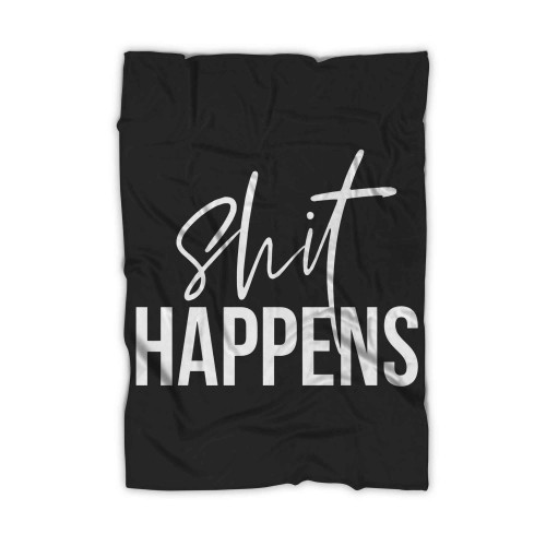 Shit Happens Blanket