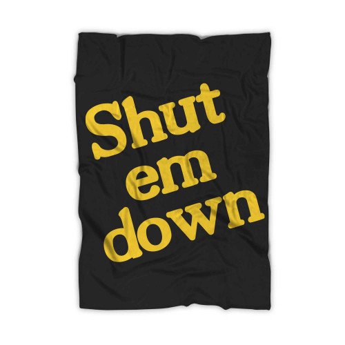 Shut Em Down Blanket