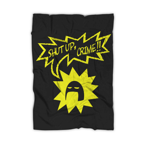 Shut Up Crime Blanket
