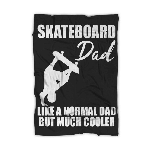 Skateboarder Skater Skateboard Dad Father (2) Blanket