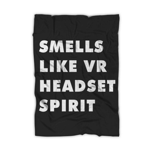 Smells Like Vr Headset Spirit Blanket