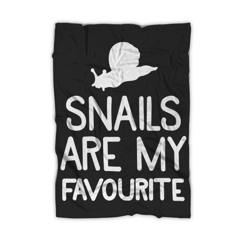 Snails Are My Favourite Blanket