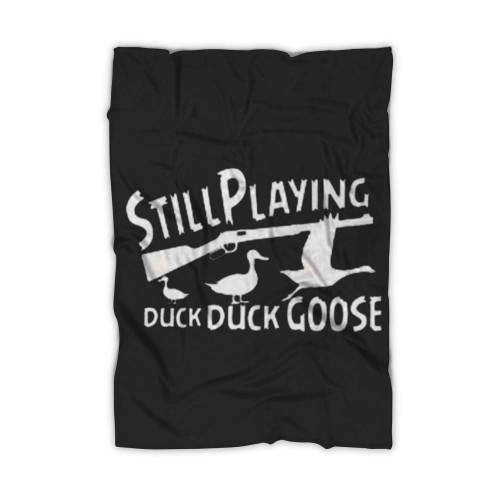 Still Playing Duck Duck Goose Blanket