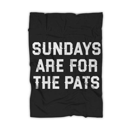 Sundays Are For The Pats 3 Blanket