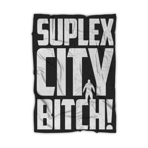 Suplex City Bitch Blanket