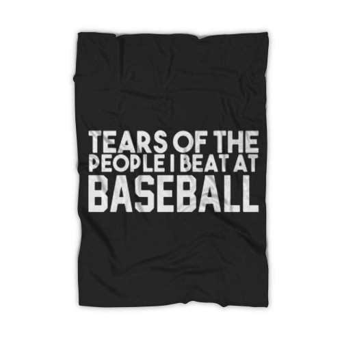 Tears Of The People I Beat At Baseball Player Blanket