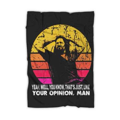 The Dude Your Opinion Man The Big Lebowski Funny Blanket