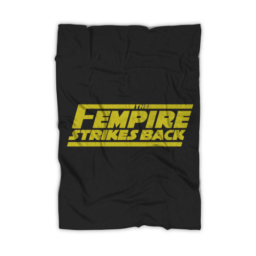 The Fempire Strikes Back Blanket The Fempire Strikes Back Blanket