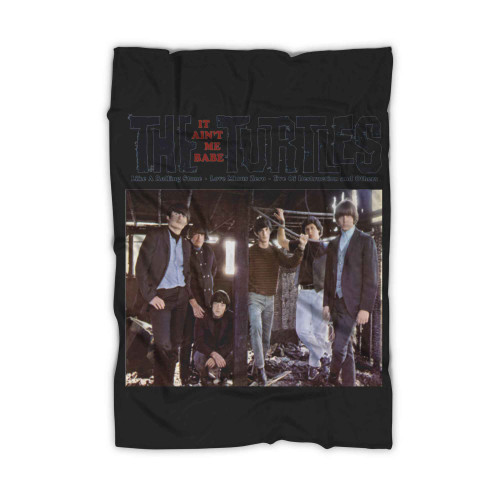 The Turtles It Aint Me Babe Blanket