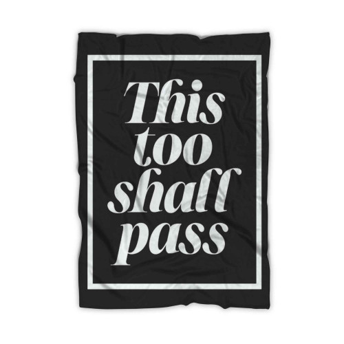 This Too Shall Pass Blanket