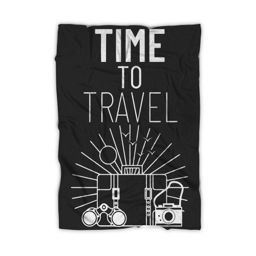 Time To Travel Adventure Seeker Blanket