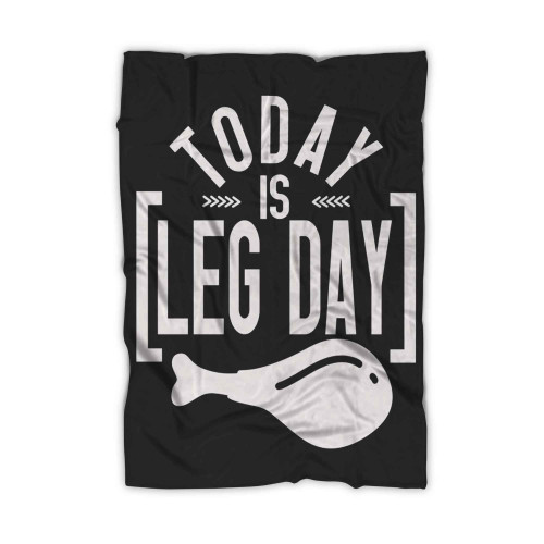 Today Is Leg Day Unny Thanksgiving Blanket
