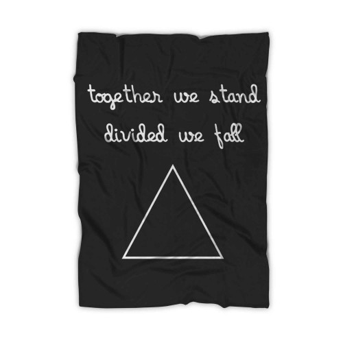 Together We Stand Divided We Fall Blanket