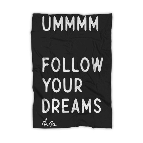 Ummm Follow Your Dreams Blanket