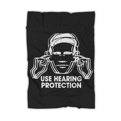 Use Hearing Protection Blanket Use Hearing Protection Blanket
