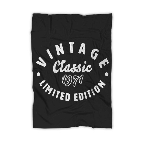 Vintage Classic 1971 50th Birthday Classic 1971 Limited Edition 50 Years Old 1971 Blanket
