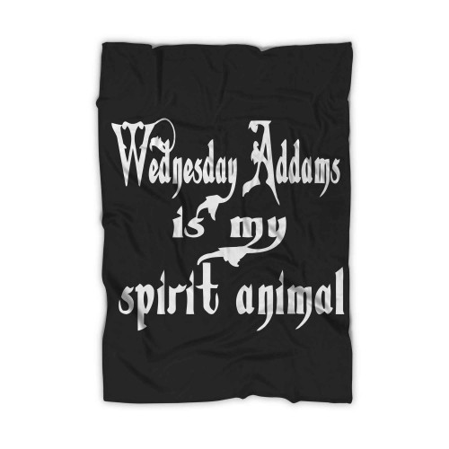 Wednesday Addams Is My Spirit Animal (2) Blanket