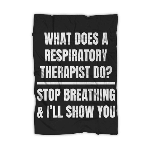 What Does A Respiratory Therapist Do Stop Breathing And I Ll Show You Blanket