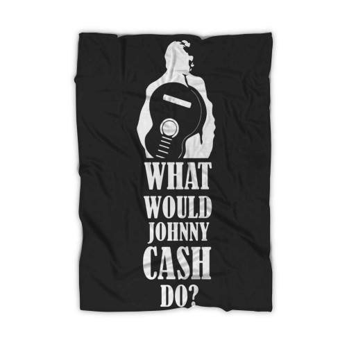 What Would Johnny Cash Do Quote Blanket