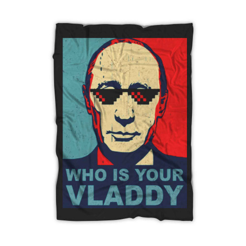Who Is Your Vladdy Blanket