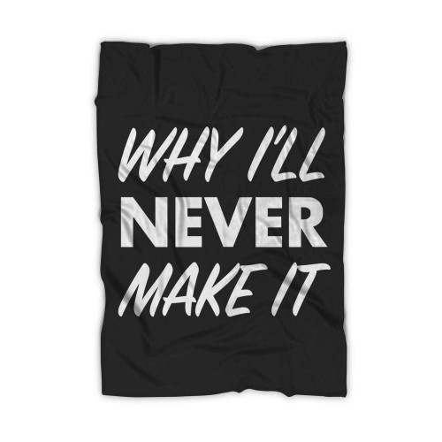 Why I Ll Never Make It Podcast Blanket